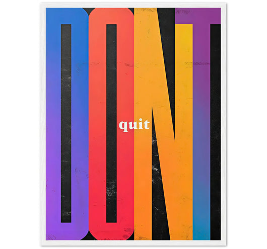 DON'T QUIT