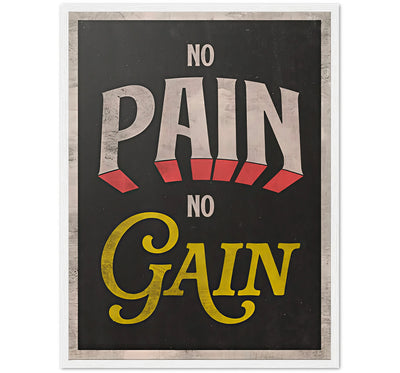 NO PAIN NO GAIN