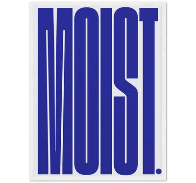 Moist .