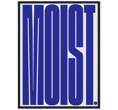 Moist .