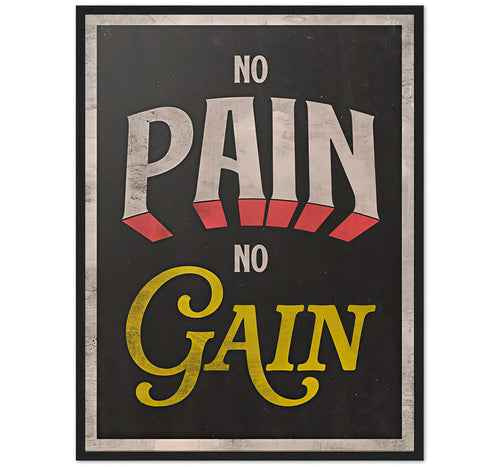 NO PAIN NO GAIN