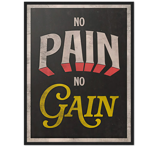 NO PAIN NO GAIN