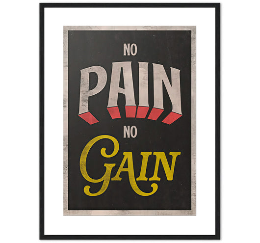 NO PAIN NO GAIN