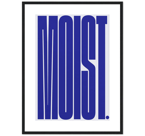 Moist .