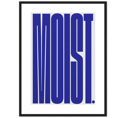 Moist .