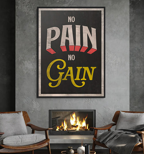NO PAIN NO GAIN